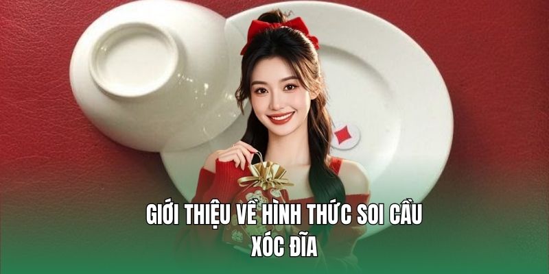 Giới thiệu về hình thức soi cầu xóc đĩa